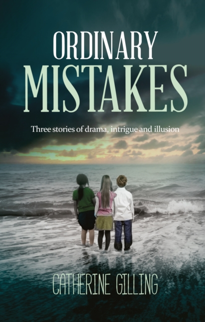 Ordinary Mistakes : Three stories of drama, intrigue and illusion, Paperback / softback Book