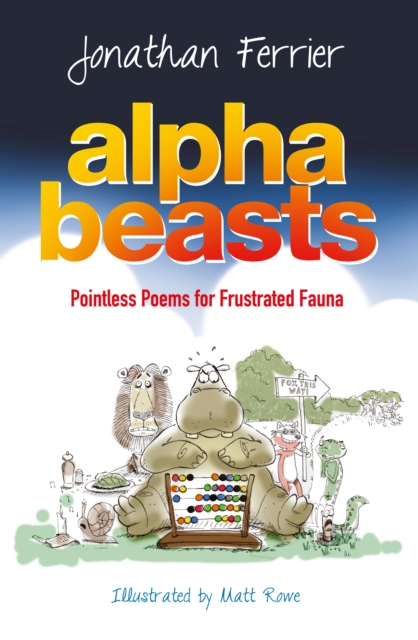 Alphabeasts : Pointless Poems for Frustrated Fauna, Paperback / softback Book