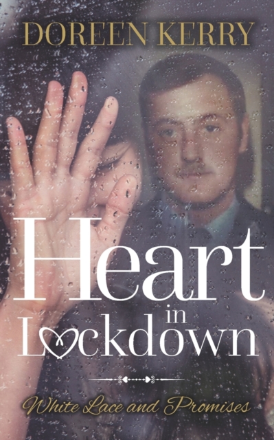 Heart in Lockdown : White lace and Promises, Paperback / softback Book