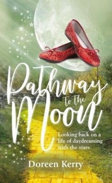 Pathway to the Moon : Looking back on a life of daydreaming with the stars, Paperback / softback Book