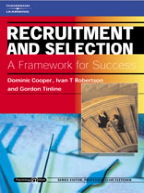 Recruitment and Selection: A Framework for Success : Psychology @ Work Series, Paperback / softback Book