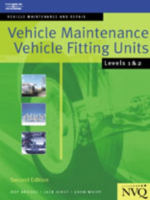 Vehicle Maintenance: Vehicle Fitting Units Levels 1 & 2 : Vehicle Maintenance and Repair Series, Paperback / softback Book