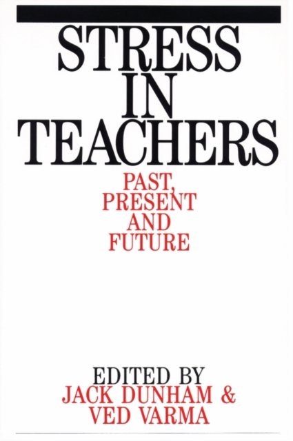 Stress in Teachers : Past, Present and Future, Paperback / softback Book
