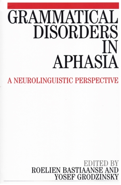 Grammatical Disorders in Aphasia : A Neuro-Linguistic Perspective, Paperback / softback Book