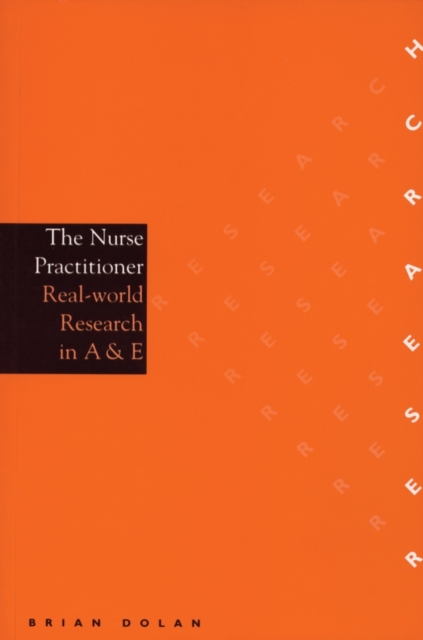 The Nurse Practitioner : Real-World Research in A & E, Paperback / softback Book