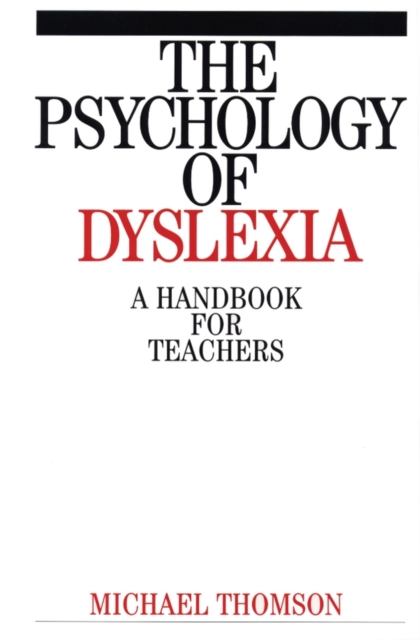 The Psychology of Dyslexia : A Handbook for Teachers, Paperback / softback Book