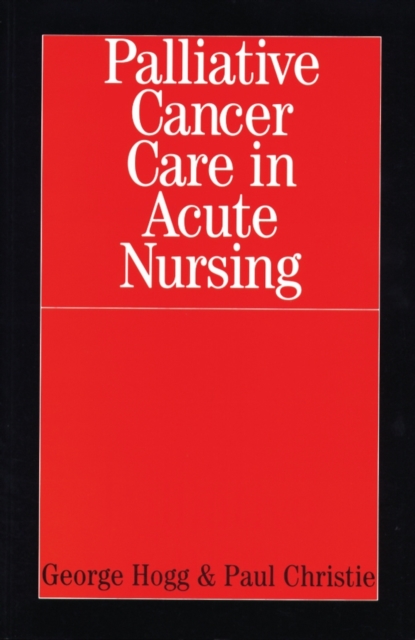 Palliative Cancer Care in Acute Nursing, Paperback / softback Book