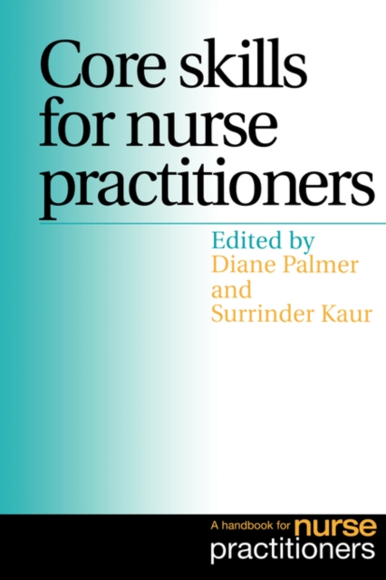 Core Skills for Nurse Practitioners : A Handbook for Nurse Practitioners, Paperback / softback Book