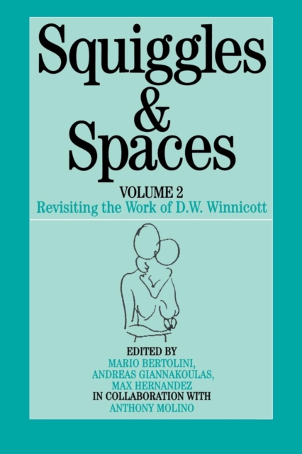 Squiggles and Spaces : Revisiting the Work of D. W. Winnicott, Volume 2, Paperback / softback Book