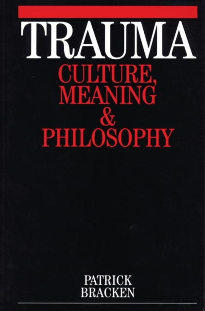 Trauma : Culture, Meaning and Philosophy, Paperback / softback Book