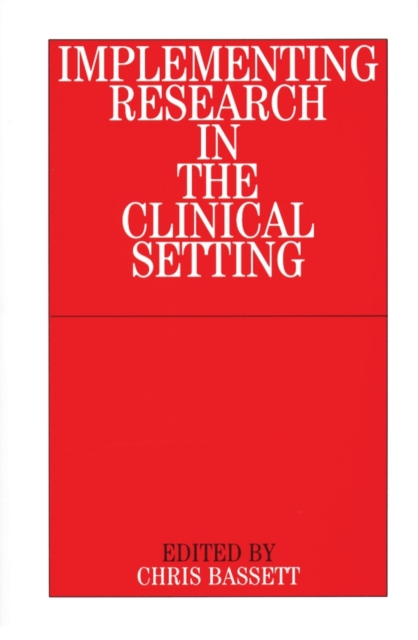 Implementing Research in the Clinical Setting, Paperback / softback Book