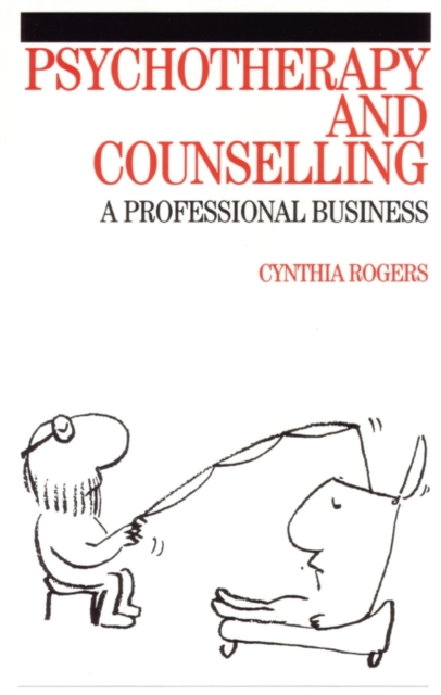 Psychotherapy and Counselling : A Professional Business, Paperback / softback Book
