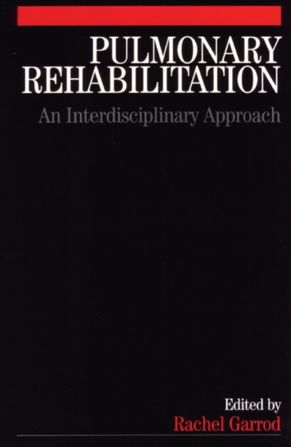 Pulmonary Rehabilitation : A Multidisciplinary Approach, Paperback / softback Book