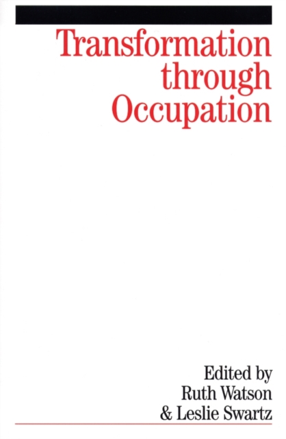 Transformation Through Occupation : Human Occupation in Context, Paperback / softback Book