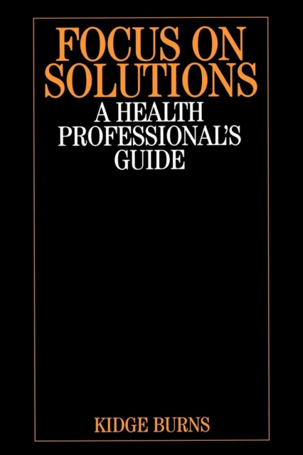 Focus on Solutions : A Health Professional's Guide, Paperback / softback Book
