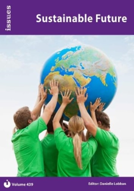 Sustainable Future : Issues Series - PSHE & RSE Resources For Key Stage 3 & 4 Issues Series - PSHE & RSE Resources For Key Stage 3 & 4 439, Paperback / softback Book
