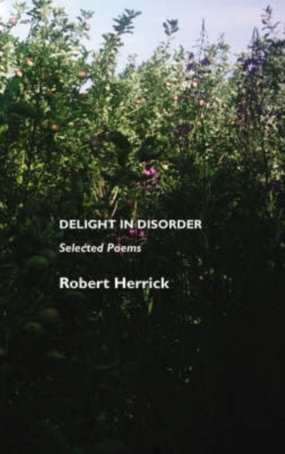 Delight in Disorder : Selected Poems, Paperback / softback Book