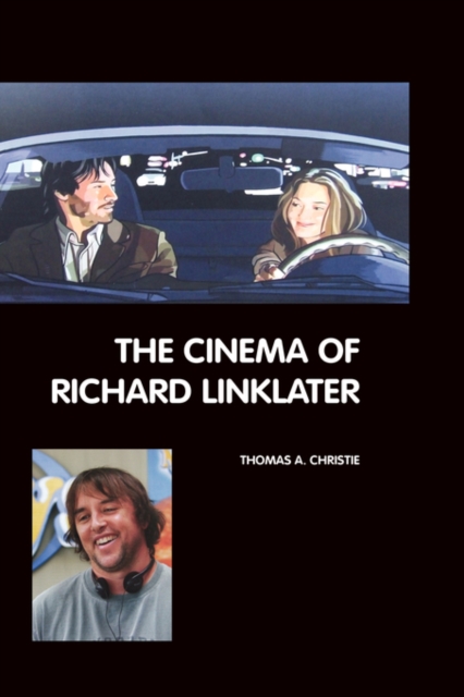 The Cinema of Richard Linklater, Hardback Book