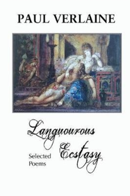Languorous Ecstasy : Selected Poems, Paperback / softback Book