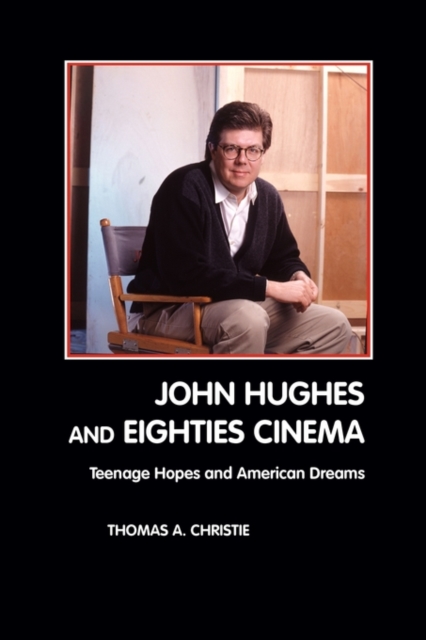 John Hughes and Eighties Cinema, Paperback / softback Book