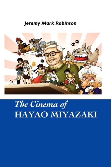 THE Cinema of Hayao Miyazaki, Paperback / softback Book