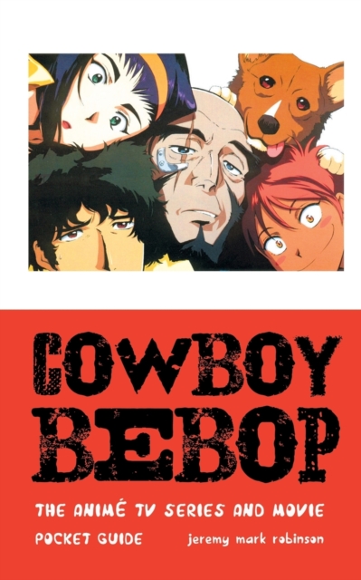 Cowboy Bebop : The Anime TV Series and Movie, Paperback / softback Book