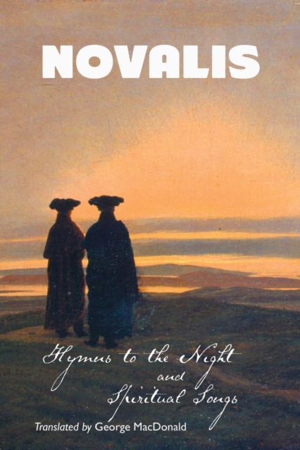 Hymns to the Night and Spiritual Songs, Paperback / softback Book