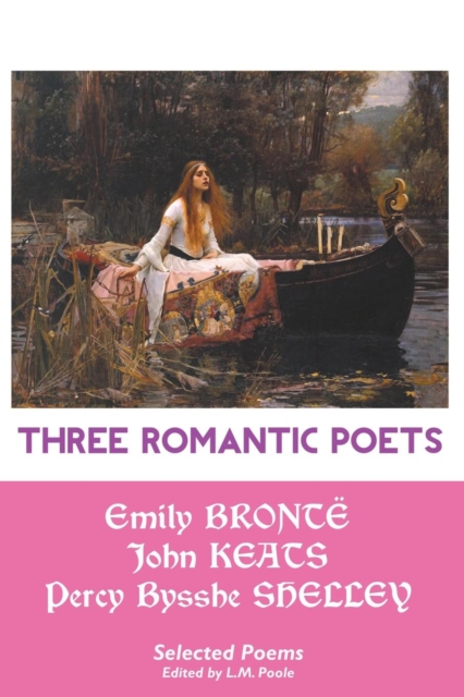 Three Romantic Poets : Selected Poems, Paperback / softback Book