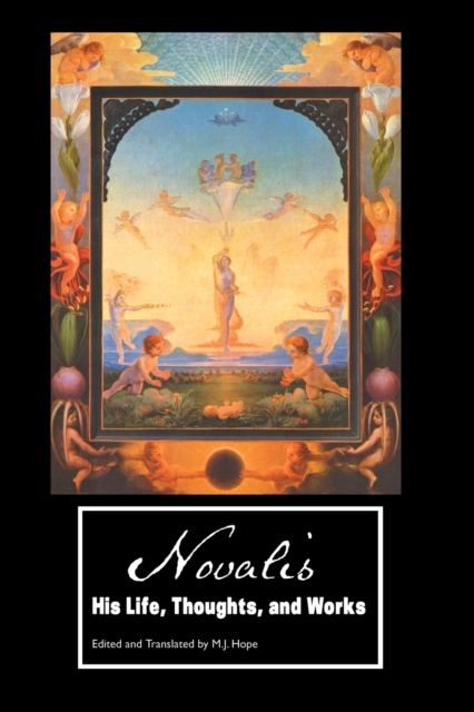 Novalis : His Life, Thoughts and Works, Paperback / softback Book