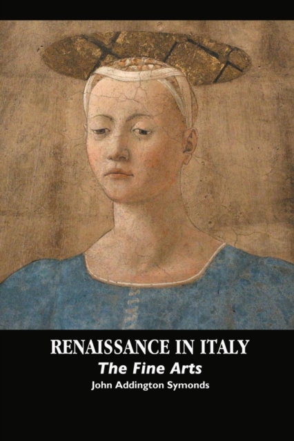 Renaissance in Italy : The Fine Arts, Paperback / softback Book