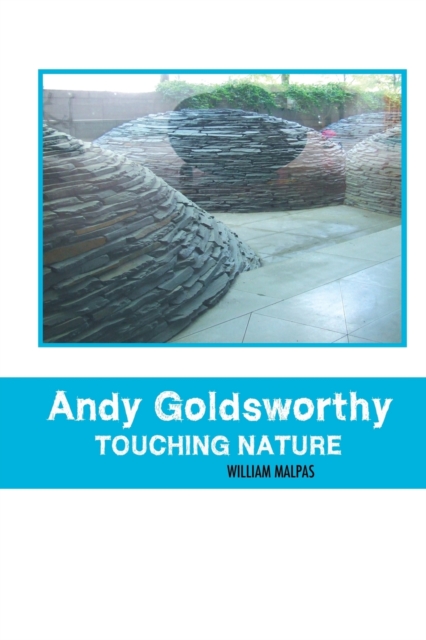 Andy Goldsworthy; Touching Nature, Paperback / softback Book