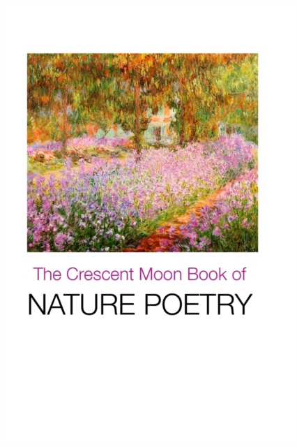 The Crescent Moon Book of Nature Poetry, Paperback / softback Book