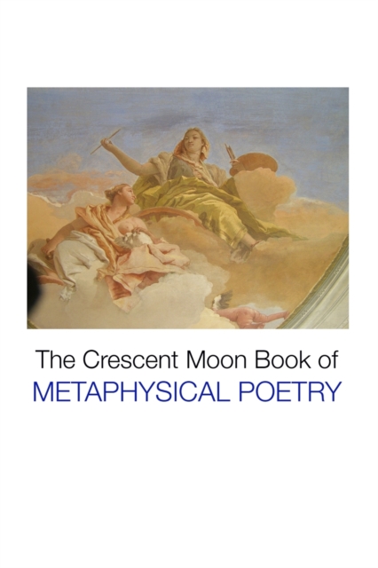 The Crescent Moon Book of Metaphysical Poetry, Paperback / softback Book