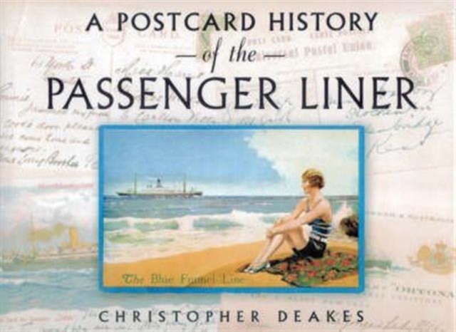 A Postcard History of the Passenger Liner, Hardback Book