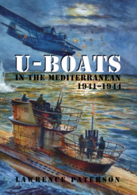 U-boats in the Mediterranean 1941-1944, Hardback Book