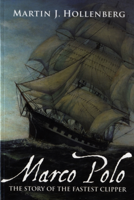 Marco Polo: the Story of the Fastest Clipper, Paperback / softback Book