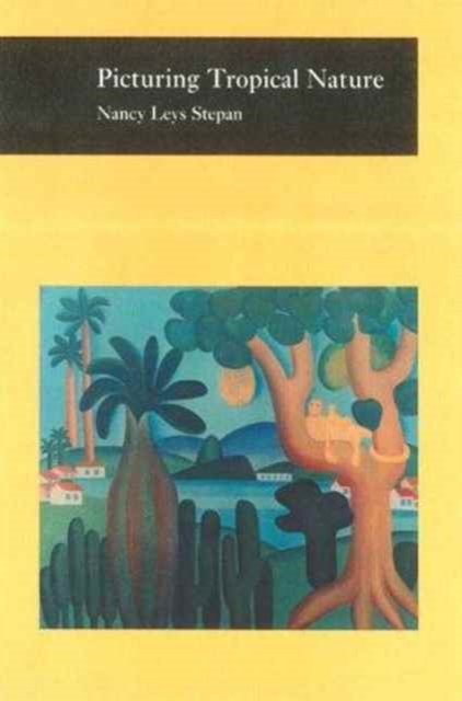 Picturing Tropical Nature, Hardback Book