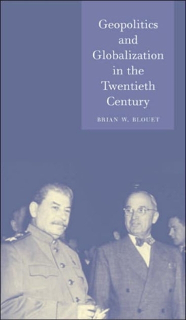Geopolitics and Globalization in the Twentieth Century, Hardback Book