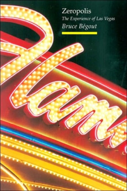 Zeropolis : the Experience of Las Vegas, Paperback / softback Book