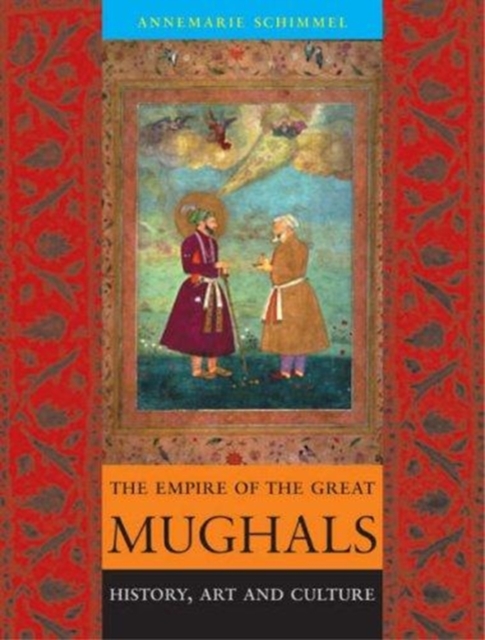 The Empire of the Great Mughals : History, Art and Culture, Hardback Book