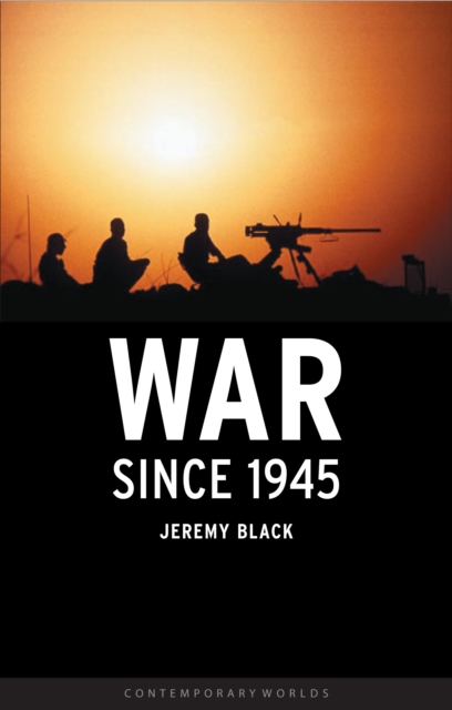 War Since 1945, Paperback / softback Book