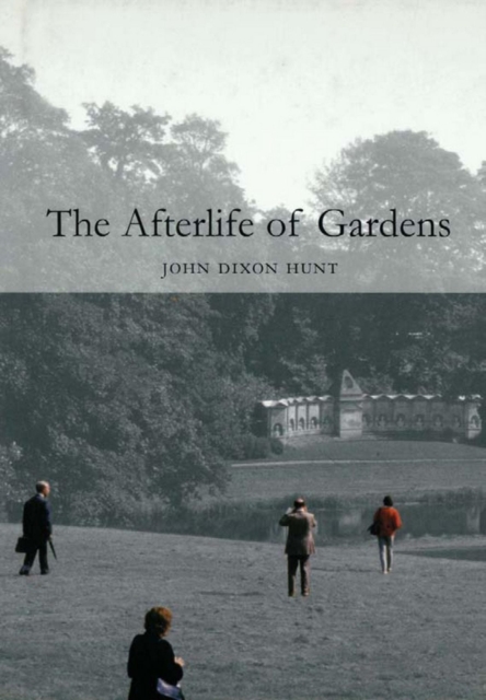The Afterlife of Gardens, Hardback Book