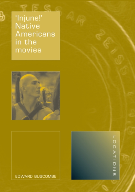 'Injus!' : Native Americans in the Movies, Paperback / softback Book