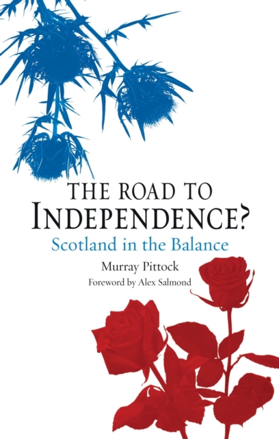 The Road to Independence? : Scotland Since the Sixties, Paperback Book