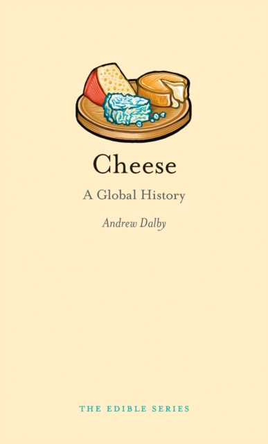 Cheese : A Global History, Hardback Book
