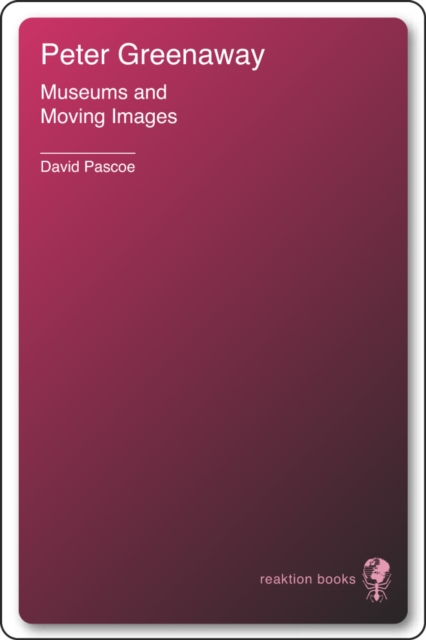 Peter Greenaway : Museums and Moving Images, EPUB eBook