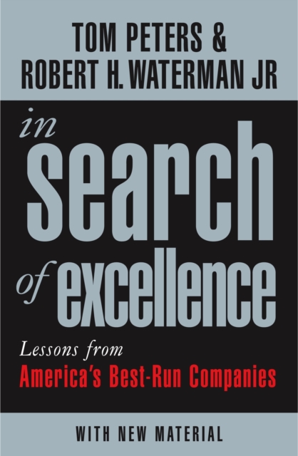 In Search of Excellence : Lessons from America's Best-Run Companies, Paperback Book