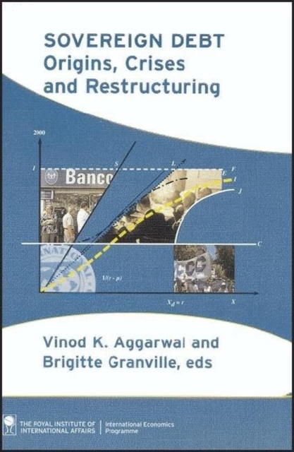 Sovereign Debt : Origins, Crises and Restructuring, Hardback Book