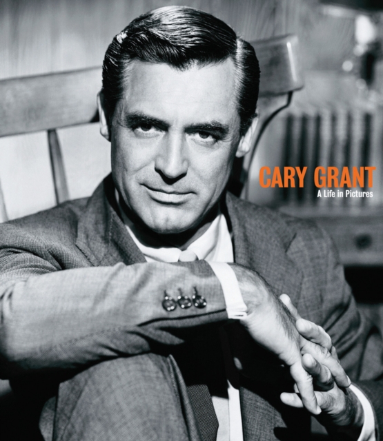 Cary Grant A Life in Pictures, Hardback Book
