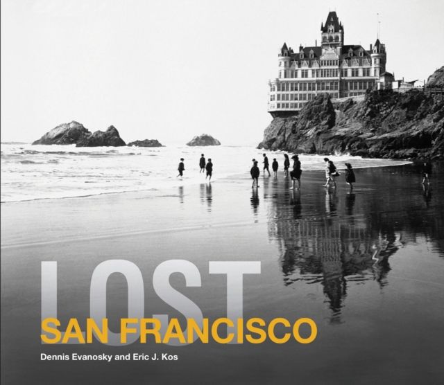 Lost San Francisco, Hardback Book